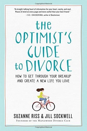 Cover of The Optimist's Guide to Divorce: How to Get Through Your Breakup and Create a New Life You Love