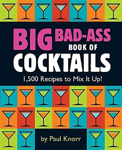 Cover of Big Bad-Ass Book of Cocktails