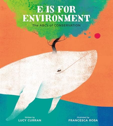 Cover of E Is for Environment: The ABCs of Conservation