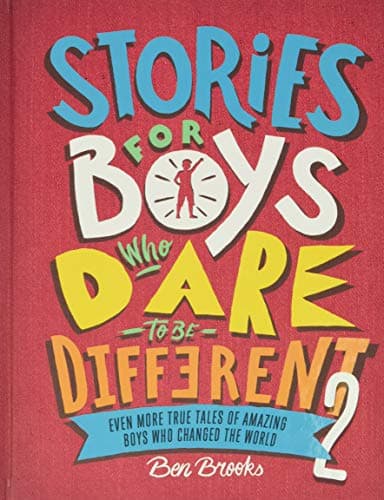 Cover of Stories for Boys Who Dare to Be Different 2: Even More True Tales of Amazing Boys Who Changed the World