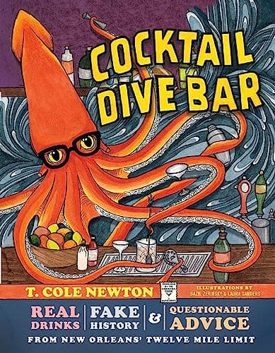Cover of Cocktail Dive Bar: Real Drinks, Fake History, and Questionable Advice From New Orleans's Twelve Mile Limit