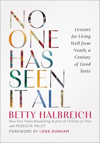 Cover of No One Has Seen It All: Lessons for Living Well From Nearly a Century of Good Taste