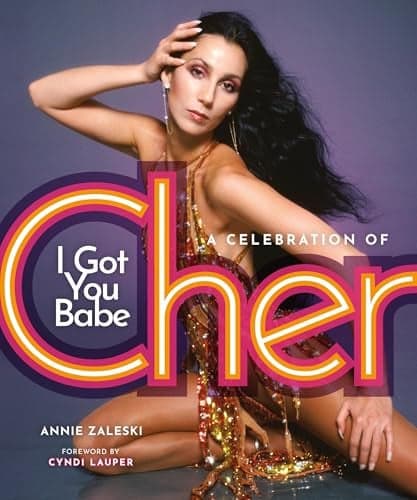 Cover of I Got You Babe: A Celebration of Cher