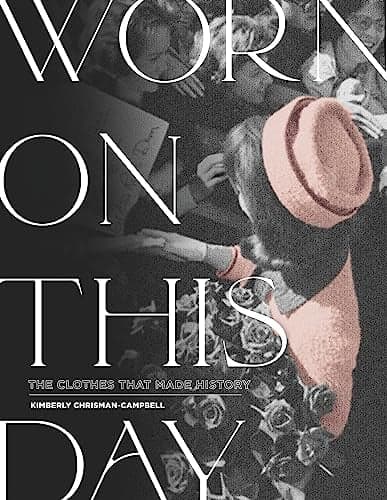 Cover of Worn on This Day: The Clothes That Made History