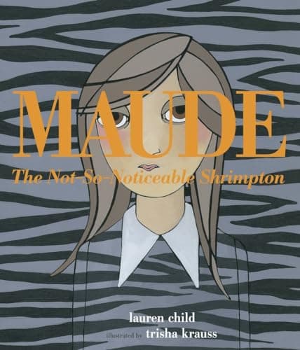 Cover of Maude: The Not-So-Noticeable Shrimpton