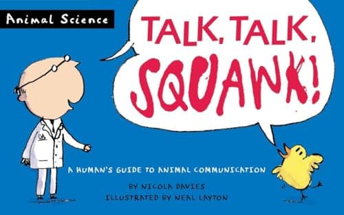 Cover of Talk, Talk, Squawk!: A Human's Guide to Animal Communication