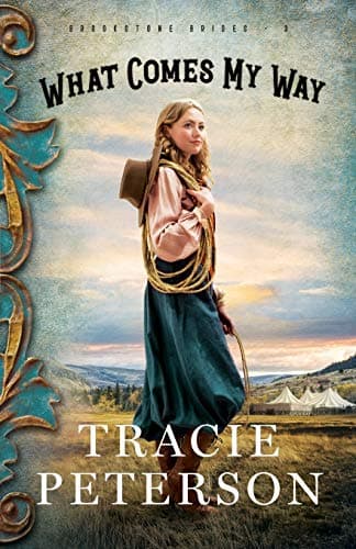 Cover of What Comes My Way (Brookstone Brides, Bk. 3)