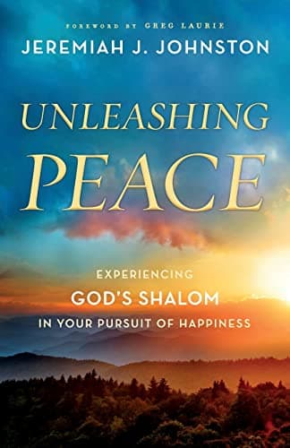 Cover of Unleashing Peace: Experiencing God's Shalom in Your Pursuit of Happiness