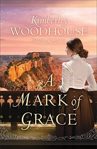 Cover of A Mark of Grace (Secrets of the Canyon, Bk. 3)