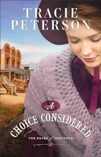 Cover of A Choice Considered (The Heart of Cheyenne, Bk. 2)