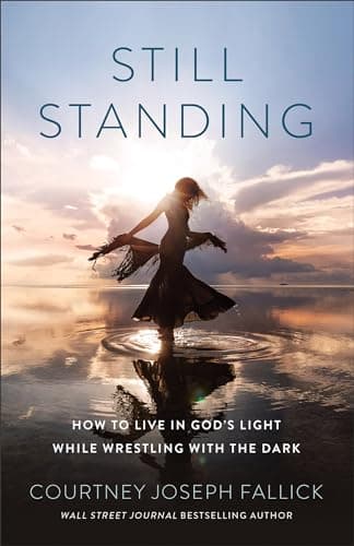 Cover of Still Standing: How to Live in God’s Light While Wrestling With the Dark