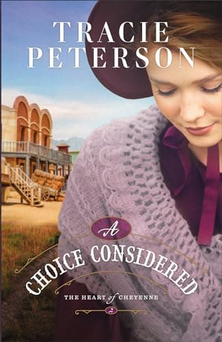 Cover of A Choice Considered (The Heart of Cheyenne, Bk. 2)