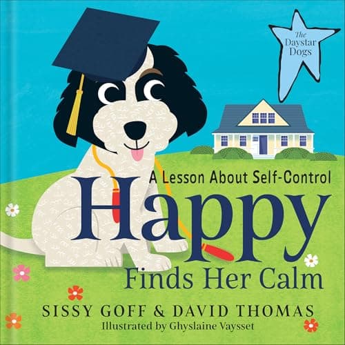 Cover of Happy Finds Her Calm: A Lesson in Self-Control (The Daystar Dogs)