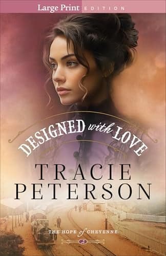 Cover of Designed With Love (The Hope of Cheyenne, Bk. 2 - Large Print)