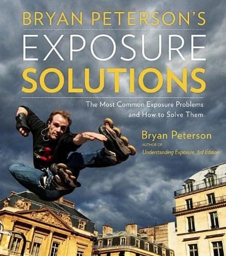 Cover of Bryan Peterson's Exposure Solutions: The Most Common Photography Problems and How to Solve Them