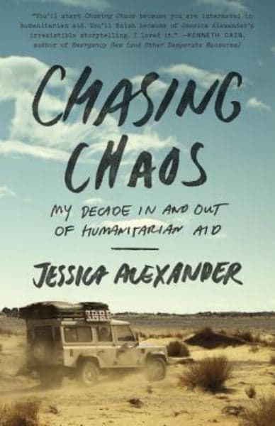 Cover of Chasing Chaos: My Decade In and Out of Humanitarian Aid