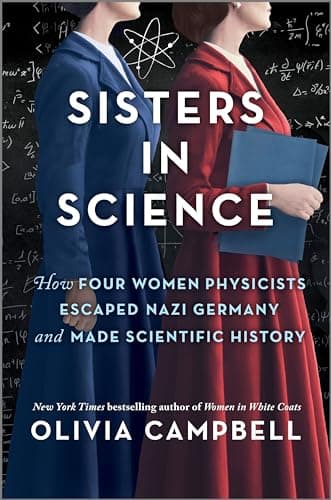 Cover of Sisters in Science: How Four Women Physicists Escaped Nazi Germany and Made Scientific History