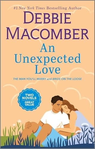 Cover of An Unexpected Love, 2 Books in 1 (The Man You'll Marry/Bride on the Loose)
