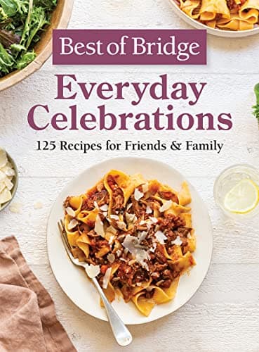 Cover of Best of Bridge Everyday Celebrations: 125 Recipes for Friends and Family