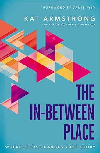 Cover of The In-Between Place: Where Jesus Changes Your Story