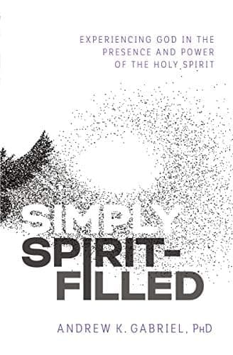 Cover of Simply Spirit-Filled: Experiencing God in the Presence and Power of the Holy Spirit