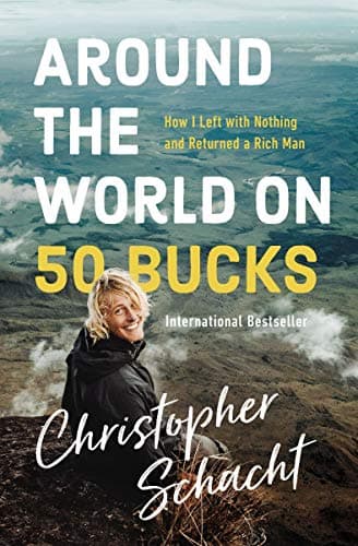 Cover of Around the World on 50 Bucks: How I Left with Nothing and Returned a Rich Man