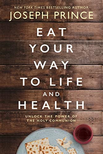 Cover of Eat Your Way to Life and Health: Unlock the Power of the Holy Communion