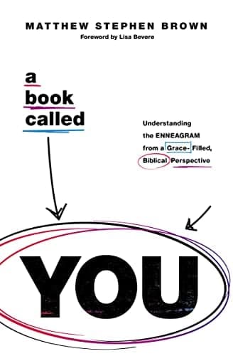 Cover of A Book Called YOU: Understanding the Enneagram from a Grace-Filled, Biblical Perspective