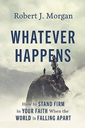 Cover of Whatever Happens: How to Stand Firm in Your Faith When the World Is Falling Apart