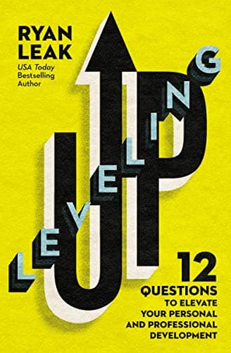 Cover of Leveling Up: 12 Questions to Elevate Your Personal and Professional Development
