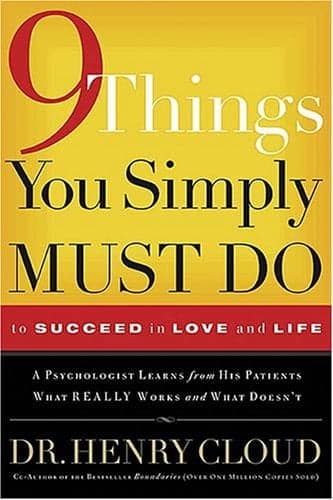 Cover of 9 Things You Simply Must Do to Succeed in Love and Life: A Psychologist Probes the Mystery of Why Some Lives Really Work and Others Don't