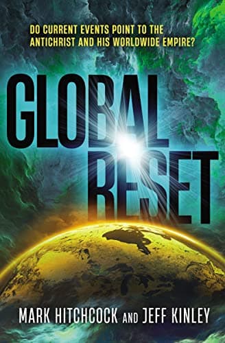 Cover of Global Reset: Do Current Events Point to the Antichrist and His Worldwide Empire?