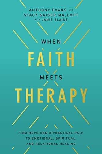 Cover of When Faith Meets Therapy: Find Hope and a Practical Path to Emotional, Spiritual, and Relational Healing