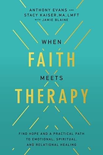 Cover of When Faith Meets Therapy: Find Hope and a Practical Path to Emotional, Spiritual, and Relational Healing