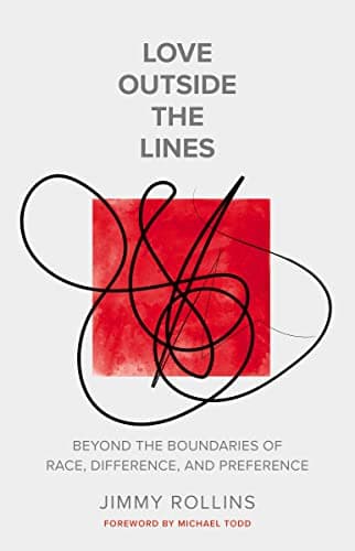 Cover of Love Outside the Lines: Beyond the Boundaries of Race, Difference, and Preference