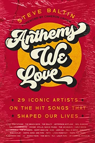 Cover of Anthems We Love: 29 Iconic Artists on the Hit Songs That Shaped Our Lives