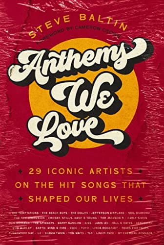 Cover of Anthems We Love: 29 Iconic Artists on the Hit Songs That Shaped Our Lives