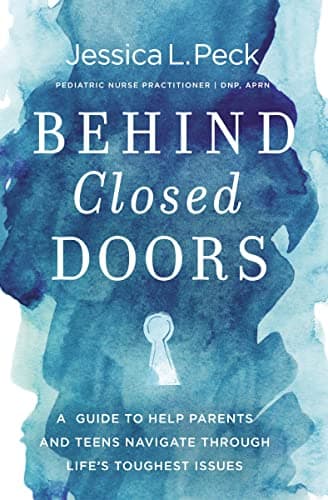 Cover of Behind Closed Doors: A Guide to Help Parents and Teens Navigate Through Life's Toughest Issues
