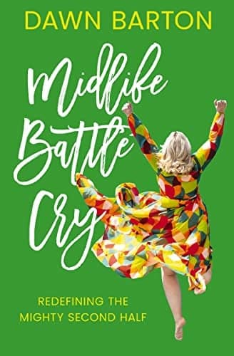 Cover of Midlife Battle Cry: Redefining the Mighty Second Half