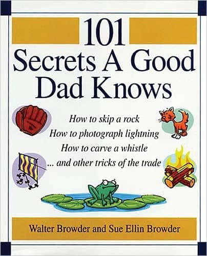 Cover of 101 Secrets a Good Dad Knows