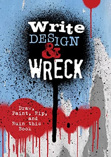 Cover of Write, Design & Wreck: Draw, Paint, Rip, and Ruin this Book