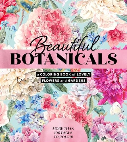 Cover of Beautiful Botanicals: A Coloring Book of Lovely Flowers and Gardens