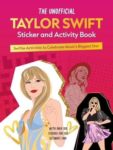 Cover of The Unofficial Taylor Swift Sticker and Activity Book: Swiftie Activities to Celebrate Music's Biggest Star