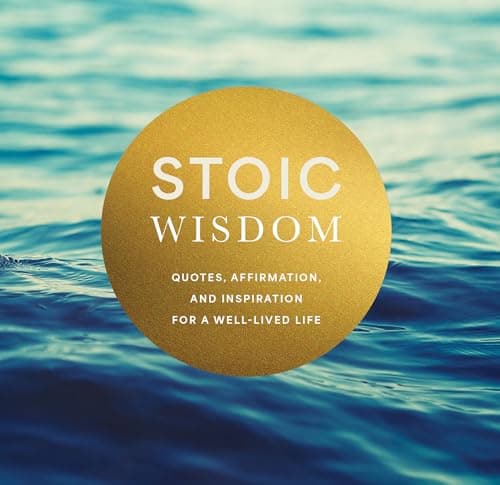 Cover of Stoic Wisdom: Quotes, Affirmation, and Inspiration for a Well-Lived Life