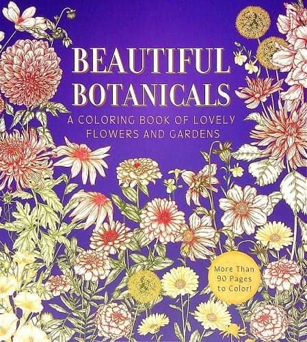 Cover of Beautiful Botanicals: A Coloring Book of Lovely Flowers and Gardens