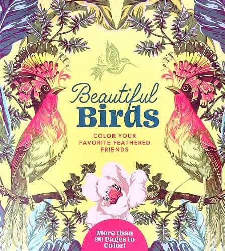 Cover of Beautiful Birds: Color Your Favorite Feathered Friends