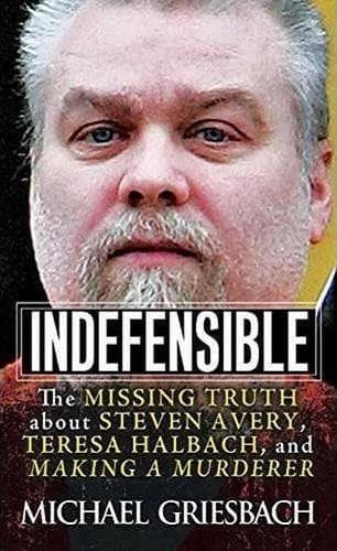 Cover of Indefensible: The Missing Truth About Steven Avery, Teresa Halbach, and Making a Murderer