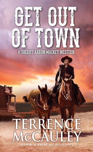 Cover of Get Out of Town (A Sheriff Aaron Mackey Western, Bk. 3)