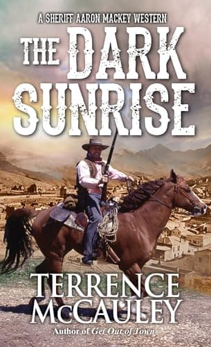 Cover of The Dark Sunrise (Sheriff Aaron Mackey Western, Bk. 4)
