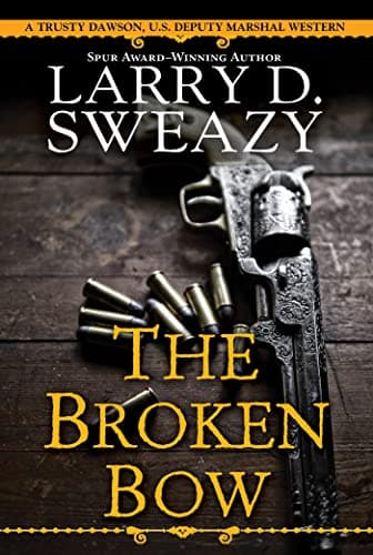 Cover of The Broken Bow (Trusty Dawson, U.S. Deputy Marshal, Bk. 2)